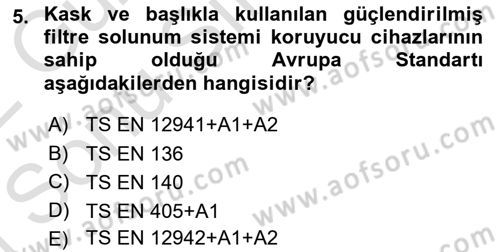 İş Sağlığı ve Güvenliği Donanımları ve Ölçme Teknikleri Dersi 2021 - 2022 Yılı (Final) Dönem Sonu Sınav Soruları 5. Soru