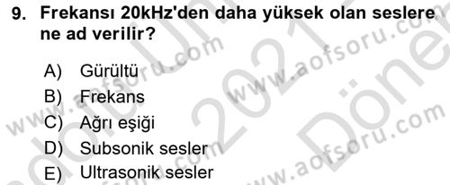 İş Sağlığı ve Güvenliği Donanımları ve Ölçme Teknikleri Dersi 2021 - 2022 Yılı (Final) Dönem Sonu Sınav Soruları 9. Soru