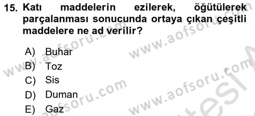İş Sağlığı ve Güvenliği Donanımları ve Ölçme Teknikleri Dersi 2021 - 2022 Yılı Yaz Okulu Sınav Soruları 15. Soru