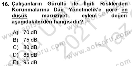 İş Sağlığı ve Güvenliği Donanımları ve Ölçme Teknikleri Dersi 2021 - 2022 Yılı Yaz Okulu Sınav Soruları 16. Soru
