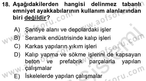 İş Sağlığı ve Güvenliği Donanımları ve Ölçme Teknikleri Dersi 2021 - 2022 Yılı Yaz Okulu Sınav Soruları 18. Soru