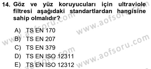İş Sağlığı ve Güvenliği Donanımları ve Ölçme Teknikleri Dersi 2022 - 2023 Yılı (Final) Dönem Sonu Sınav Soruları 14. Soru