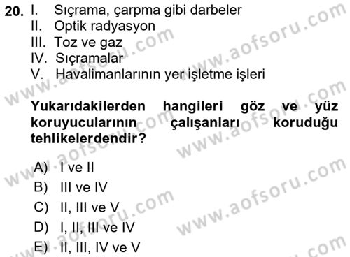 İş Sağlığı ve Güvenliği Donanımları ve Ölçme Teknikleri Dersi 2022 - 2023 Yılı Yaz Okulu Sınav Soruları 20. Soru