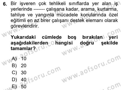 İş Sağlığı ve Güvenliği Donanımları ve Ölçme Teknikleri Dersi 2022 - 2023 Yılı Yaz Okulu Sınav Soruları 6. Soru