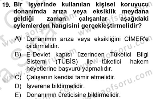 İş Sağlığı ve Güvenliği Donanımları ve Ölçme Teknikleri Dersi Ara Sınavı Deneme Sınav Soruları 19. Soru