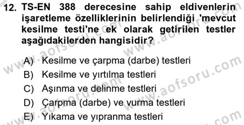 İş Sağlığı ve Güvenliği Donanımları ve Ölçme Teknikleri Dersi 2023 - 2024 Yılı Yaz Okulu Sınav Soruları 12. Soru