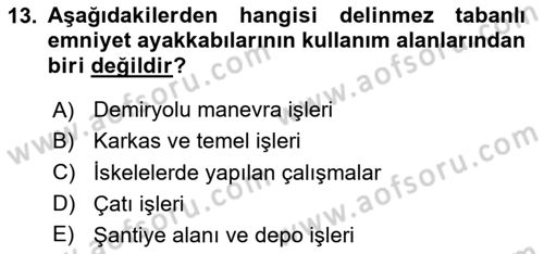 İş Sağlığı ve Güvenliği Donanımları ve Ölçme Teknikleri Dersi 2023 - 2024 Yılı Yaz Okulu Sınav Soruları 13. Soru