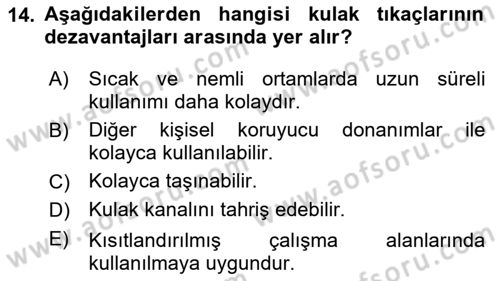 İş Sağlığı ve Güvenliği Donanımları ve Ölçme Teknikleri Dersi 2023 - 2024 Yılı Yaz Okulu Sınav Soruları 14. Soru