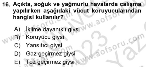 İş Sağlığı ve Güvenliği Donanımları ve Ölçme Teknikleri Dersi 2023 - 2024 Yılı Yaz Okulu Sınav Soruları 16. Soru