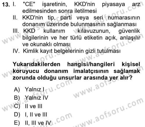 İş Sağlığı ve Güvenliği Donanımları ve Ölçme Teknikleri Dersi 2024 - 2025 Yılı (Vize) Ara Sınav Soruları 13. Soru