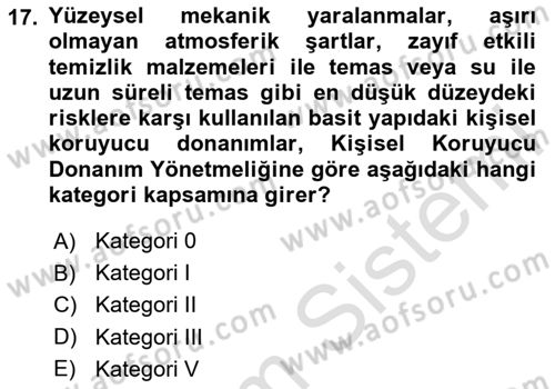 İş Sağlığı ve Güvenliği Donanımları ve Ölçme Teknikleri Dersi 2024 - 2025 Yılı (Vize) Ara Sınav Soruları 17. Soru