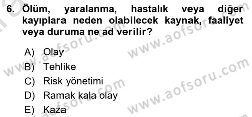 İş Sağlığı ve Güvenliği Donanımları ve Ölçme Teknikleri Dersi 2024 - 2025 Yılı (Vize) Ara Sınav Soruları 6. Soru