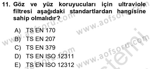 İş Sağlığı ve Güvenliği Donanımları ve Ölçme Teknikleri Dersi 2024 - 2025 Yılı (Final) Dönem Sonu Sınav Soruları 11. Soru