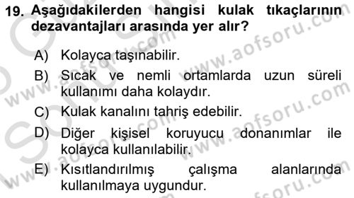 İş Sağlığı ve Güvenliği Donanımları ve Ölçme Teknikleri Dersi 2024 - 2025 Yılı (Final) Dönem Sonu Sınav Soruları 19. Soru