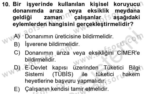 İş Sağlığı ve Güvenliği Donanımları ve Ölçme Teknikleri Dersi 2024 - 2025 Yılı Yaz Okulu Sınav Soruları 10. Soru