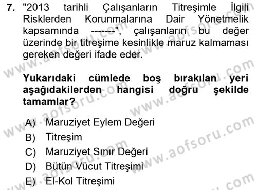 İş Sağlığı ve Güvenliği Donanımları ve Ölçme Teknikleri Dersi 2024 - 2025 Yılı Yaz Okulu Sınav Soruları 7. Soru
