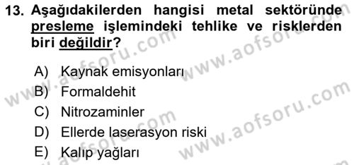 Maden, Metal ve İnşaat Sektörlerinde İş Sağlığı ve Güvenliği Dersi 2021 - 2022 Yılı (Final) Dönem Sonu Sınav Soruları 13. Soru