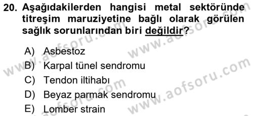Maden, Metal ve İnşaat Sektörlerinde İş Sağlığı ve Güvenliği Dersi 2021 - 2022 Yılı Yaz Okulu Sınav Soruları 20. Soru