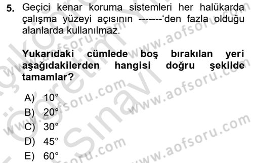 Maden, Metal ve İnşaat Sektörlerinde İş Sağlığı ve Güvenliği Dersi 2021 - 2022 Yılı Yaz Okulu Sınav Soruları 5. Soru