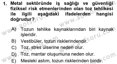 Maden, Metal ve İnşaat Sektörlerinde İş Sağlığı ve Güvenliği Dersi 2022 - 2023 Yılı Yaz Okulu Sınav Soruları 1. Soru