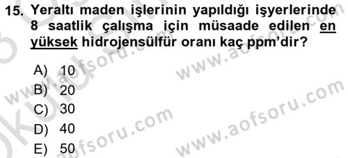 Maden, Metal ve İnşaat Sektörlerinde İş Sağlığı ve Güvenliği Dersi 2022 - 2023 Yılı Yaz Okulu Sınav Soruları 15. Soru