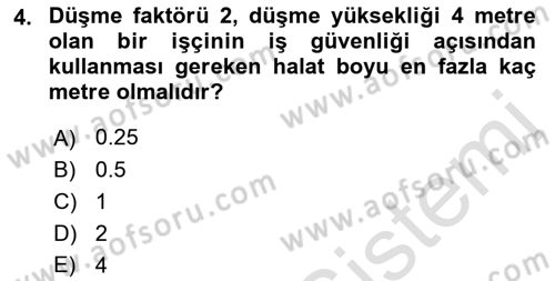 Maden, Metal ve İnşaat Sektörlerinde İş Sağlığı ve Güvenliği Dersi 2022 - 2023 Yılı Yaz Okulu Sınav Soruları 4. Soru