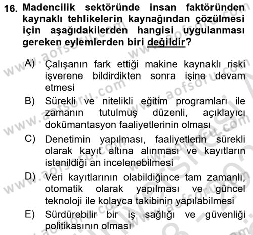 Maden, Metal ve İnşaat Sektörlerinde İş Sağlığı ve Güvenliği Dersi 2023 - 2024 Yılı (Vize) Ara Sınav Soruları 16. Soru