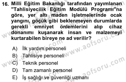 Maden, Metal ve İnşaat Sektörlerinde İş Sağlığı ve Güvenliği Dersi 2023 - 2024 Yılı (Final) Dönem Sonu Sınavı 16. Soru