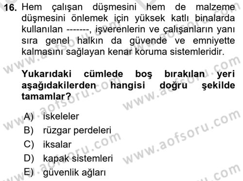 Maden, Metal ve İnşaat Sektörlerinde İş Sağlığı ve Güvenliği Dersi 2024 - 2025 Yılı (Vize) Ara Sınav Soruları 16. Soru