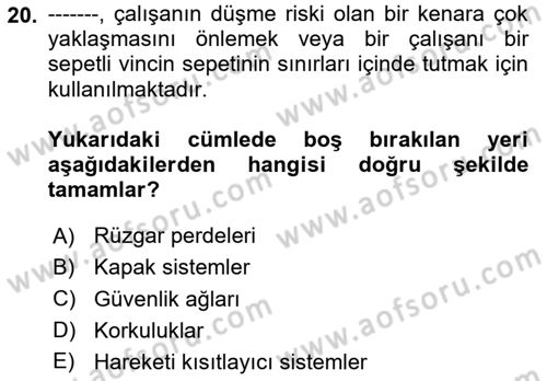 Maden, Metal ve İnşaat Sektörlerinde İş Sağlığı ve Güvenliği Dersi 2024 - 2025 Yılı (Vize) Ara Sınav Soruları 20. Soru