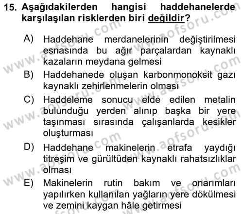 Maden, Metal ve İnşaat Sektörlerinde İş Sağlığı ve Güvenliği Dersi 2024 - 2025 Yılı (Final) Dönem Sonu Sınav Soruları 15. Soru