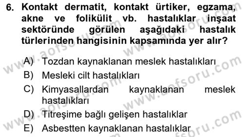 Maden, Metal ve İnşaat Sektörlerinde İş Sağlığı ve Güvenliği Dersi 2025 - 2026 Yılı (Vize) Ara Sınav Soruları 6. Soru