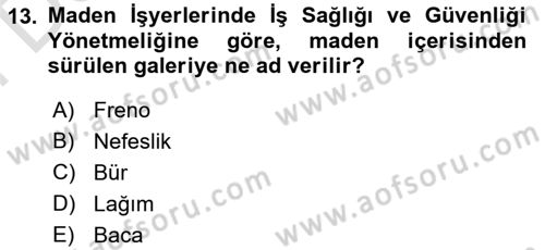 Maden, Metal ve İnşaat Sektörlerinde İş Sağlığı ve Güvenliği Dersi 2025 - 2026 Yılı (Final) Dönem Sonu Sınav Soruları 13. Soru