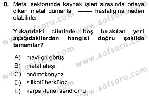 Maden, Metal ve İnşaat Sektörlerinde İş Sağlığı ve Güvenliği Dersi 2025 - 2026 Yılı (Final) Dönem Sonu Sınav Soruları 8. Soru