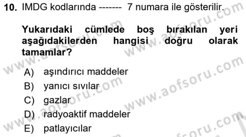 Tehlikeli Madde Taşımacılığı ve Güvenliği Dersi 2020 - 2021 Yılı Yaz Okulu Sınav Soruları 10. Soru