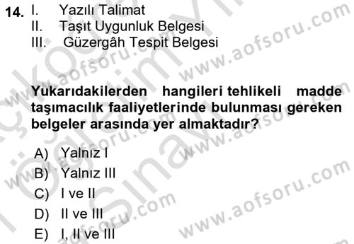 Tehlikeli Madde Taşımacılığı ve Güvenliği Dersi 2020 - 2021 Yılı Yaz Okulu Sınav Soruları 14. Soru