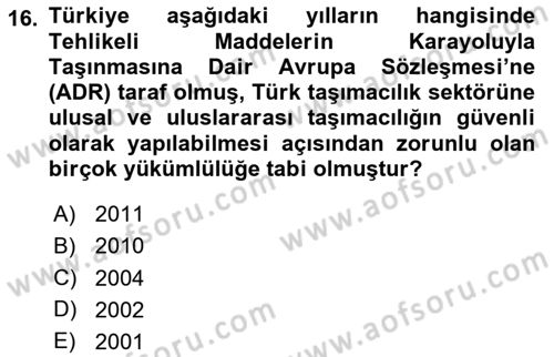 Tehlikeli Madde Taşımacılığı ve Güvenliği Dersi 2020 - 2021 Yılı Yaz Okulu Sınav Soruları 16. Soru