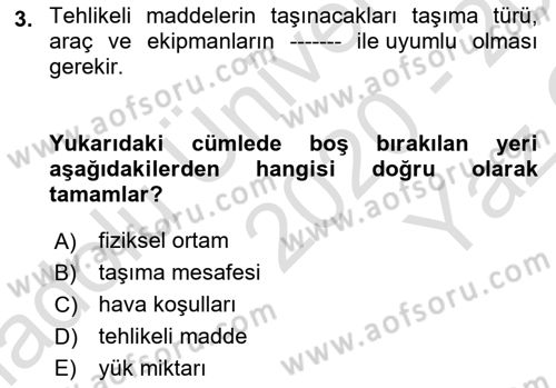 Tehlikeli Madde Taşımacılığı ve Güvenliği Dersi 2020 - 2021 Yılı Yaz Okulu Sınav Soruları 3. Soru