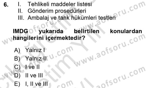 Tehlikeli Madde Taşımacılığı ve Güvenliği Dersi 2020 - 2021 Yılı Yaz Okulu Sınav Soruları 6. Soru