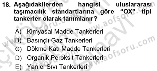 Tehlikeli Madde Taşımacılığı ve Güvenliği Dersi 2021 - 2022 Yılı (Vize) Ara Sınav Soruları 18. Soru