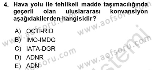 Tehlikeli Madde Taşımacılığı ve Güvenliği Dersi 2021 - 2022 Yılı (Vize) Ara Sınav Soruları 4. Soru