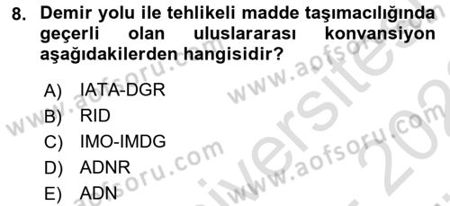 Tehlikeli Madde Taşımacılığı ve Güvenliği Dersi 2021 - 2022 Yılı (Vize) Ara Sınav Soruları 8. Soru