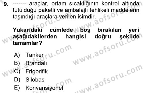 Tehlikeli Madde Taşımacılığı ve Güvenliği Dersi 2021 - 2022 Yılı (Vize) Ara Sınav Soruları 9. Soru
