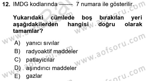 Tehlikeli Madde Taşımacılığı ve Güvenliği Dersi 2021 - 2022 Yılı (Final) Dönem Sonu Sınav Soruları 12. Soru