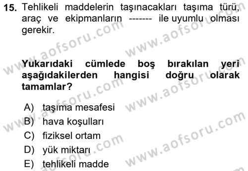 Tehlikeli Madde Taşımacılığı ve Güvenliği Dersi 2021 - 2022 Yılı Yaz Okulu Sınav Soruları 15. Soru