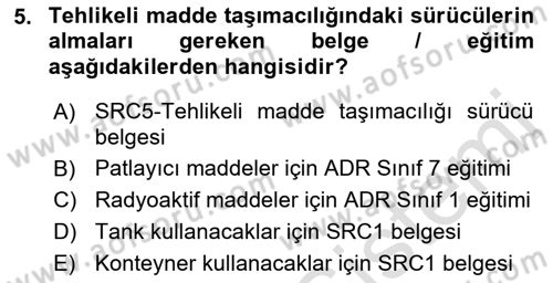 Tehlikeli Madde Taşımacılığı ve Güvenliği Dersi 2022 - 2023 Yılı Yaz Okulu Sınav Soruları 5. Soru
