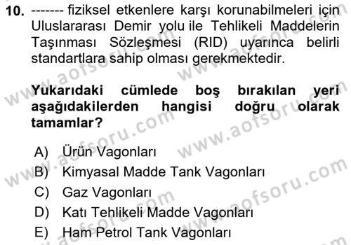 Tehlikeli Madde Taşımacılığı ve Güvenliği Dersi 2023 - 2024 Yılı (Vize) Ara Sınav Soruları 10. Soru