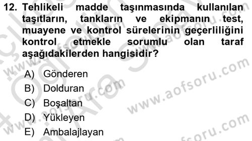 Tehlikeli Madde Taşımacılığı ve Güvenliği Dersi 2023 - 2024 Yılı (Vize) Ara Sınav Soruları 12. Soru