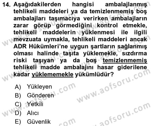 Tehlikeli Madde Taşımacılığı ve Güvenliği Dersi 2023 - 2024 Yılı (Vize) Ara Sınav Soruları 14. Soru