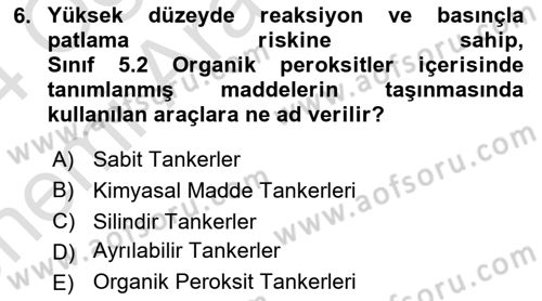Tehlikeli Madde Taşımacılığı ve Güvenliği Dersi 2023 - 2024 Yılı (Vize) Ara Sınav Soruları 6. Soru